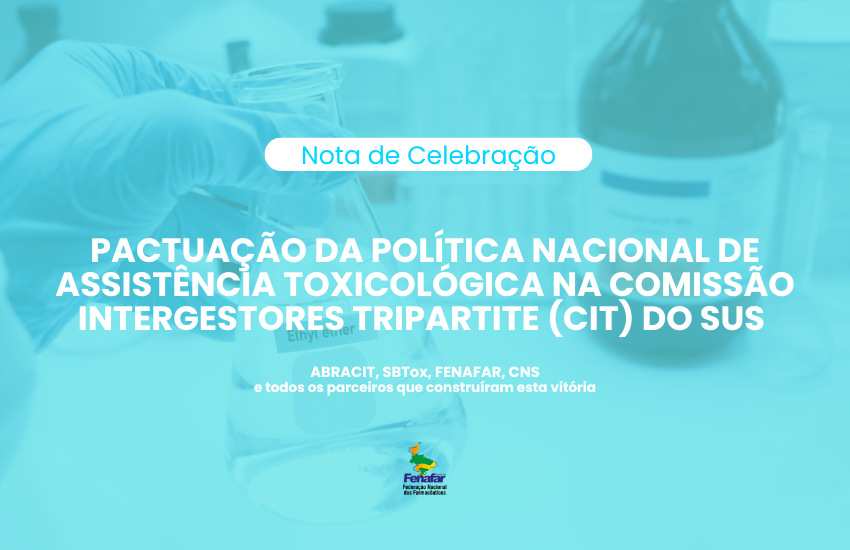 Pactuação da Política Nacional de Assistência Toxicológica na Comissão Intergestores Tripartite (CIT) do SUS